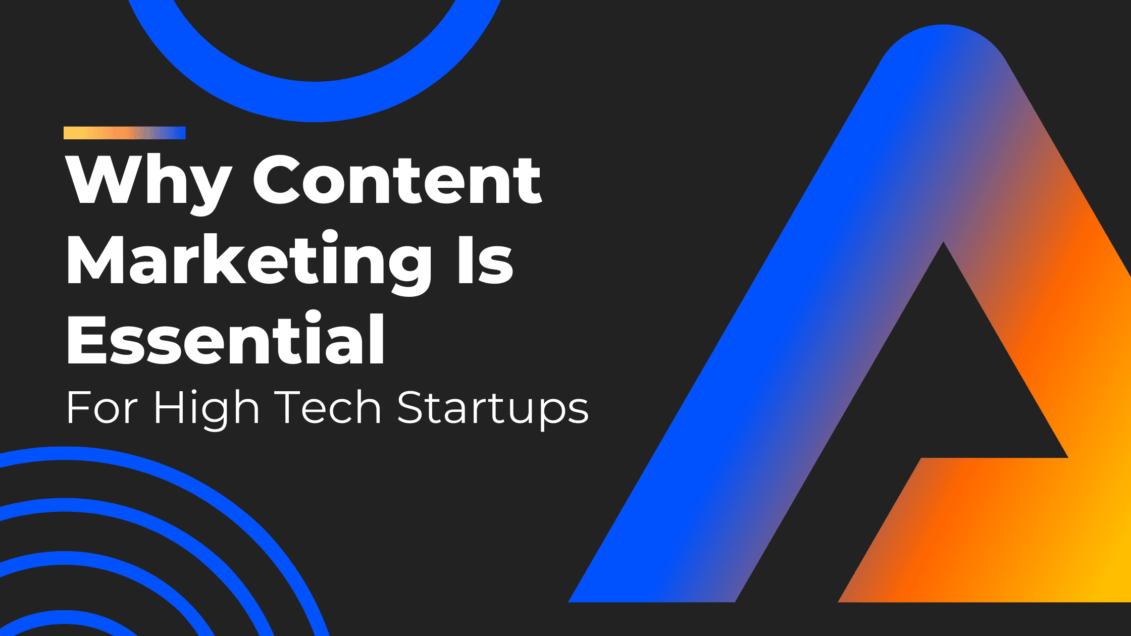 Why Content Marketing is Essential for High Tech Startups